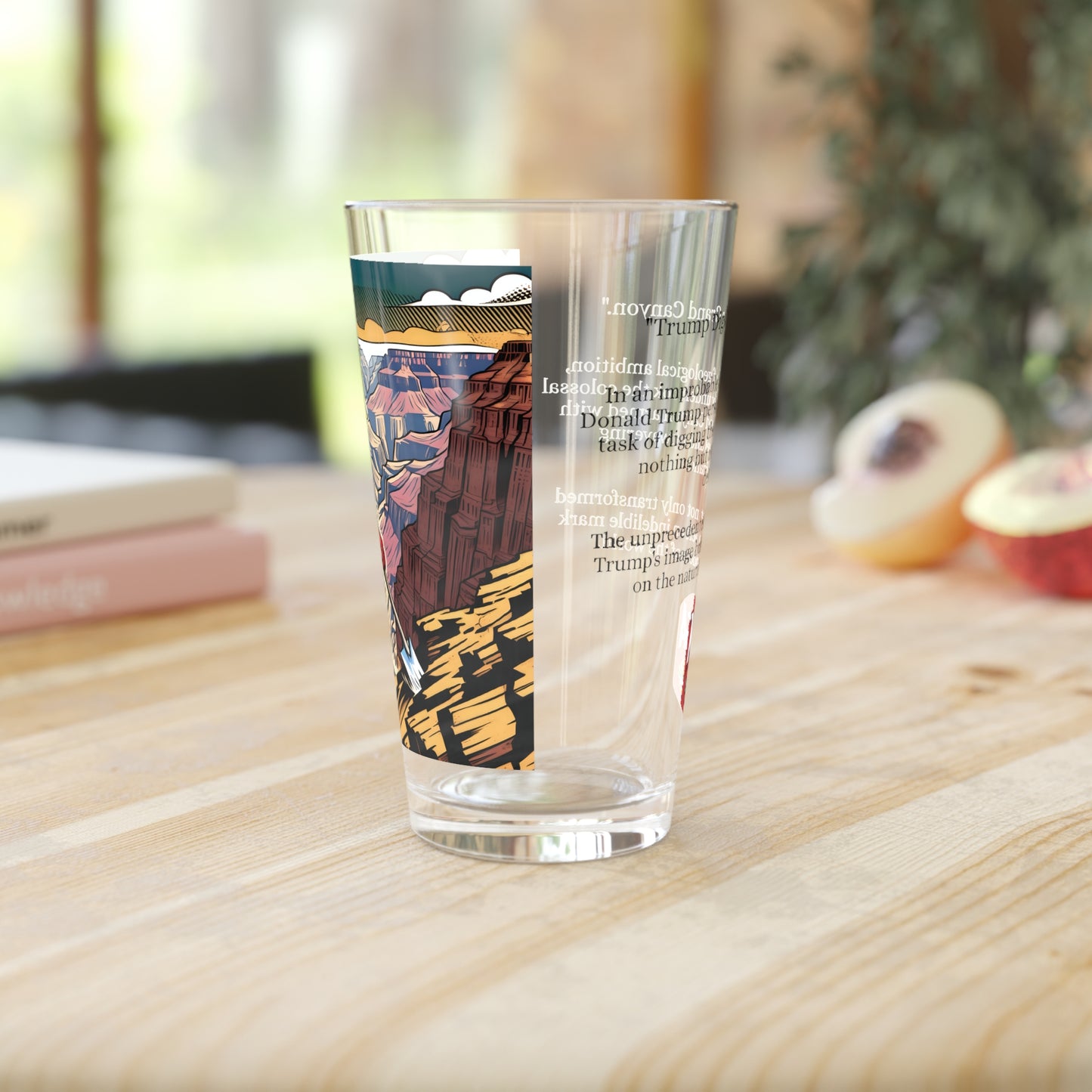 Donald Trump Digs The Grand Canyon [Pint Glass, 16oz]
