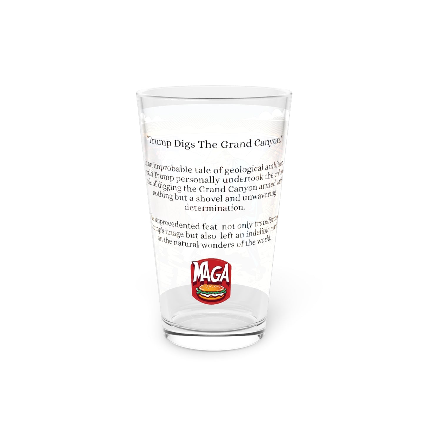 Donald Trump Digs The Grand Canyon [Pint Glass, 16oz]
