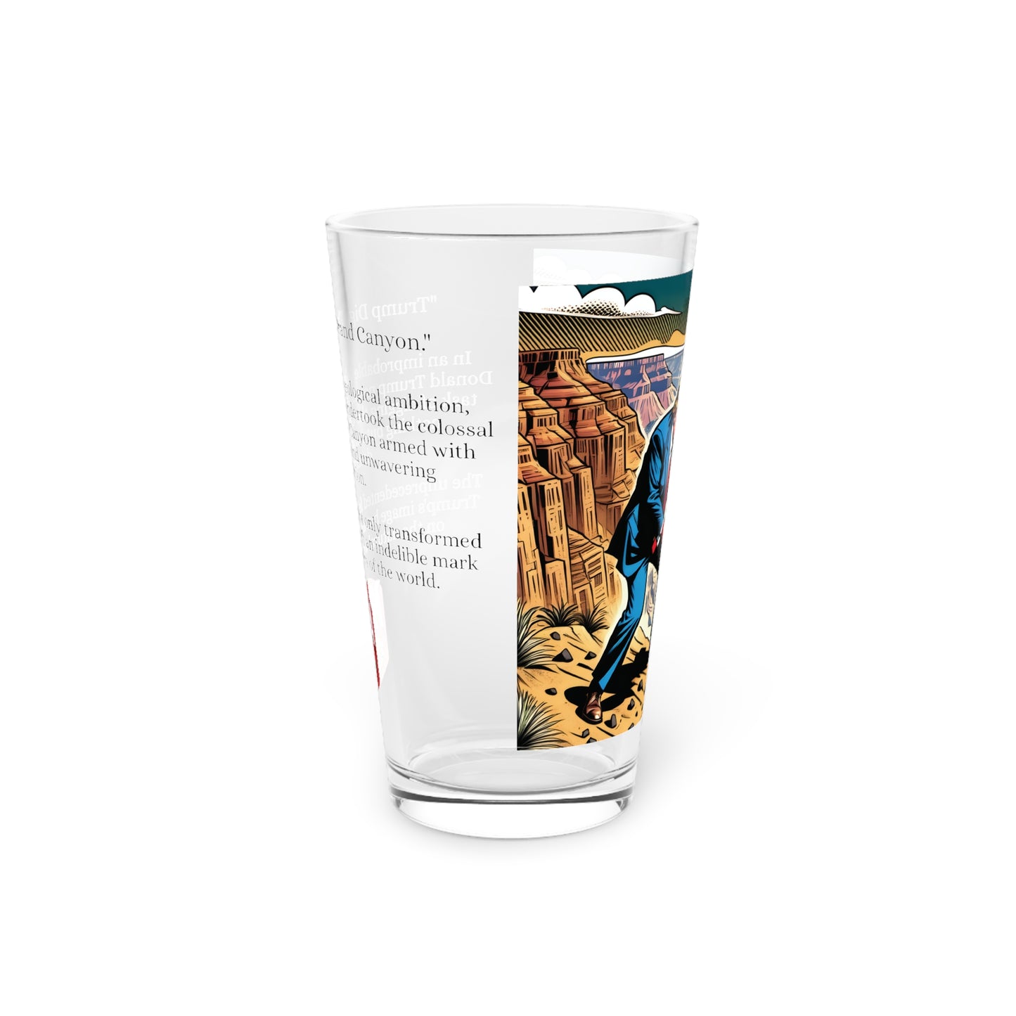 Donald Trump Digs The Grand Canyon [Pint Glass, 16oz]