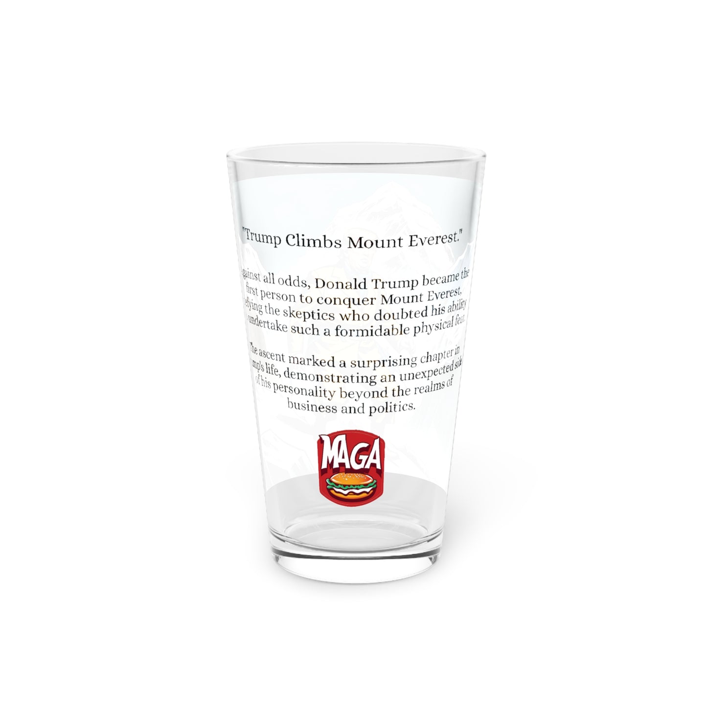 Donald Trump Climbs Mount Everest [Pint Glass, 16oz]