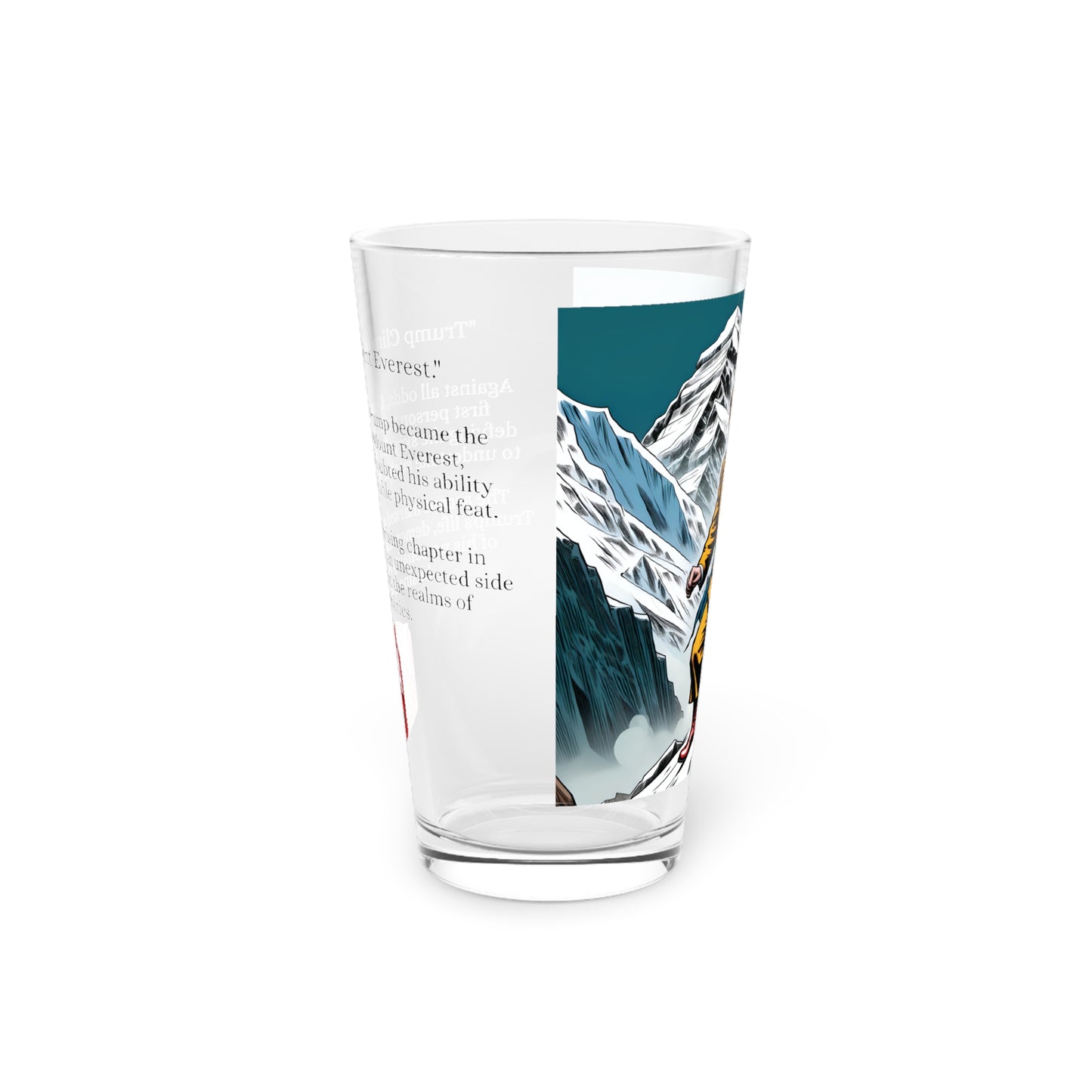 Donald Trump Climbs Mount Everest [Pint Glass, 16oz]