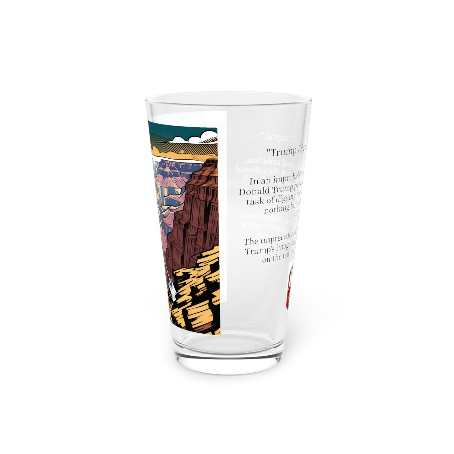 Donald Trump Digs The Grand Canyon [Pint Glass, 16oz]